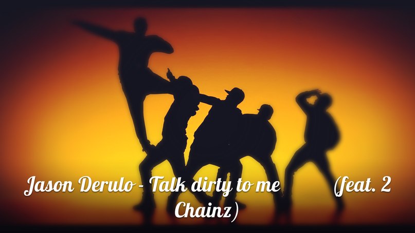 Talk Dirty to Me (feat. 2 Chainz), Jason Derulo