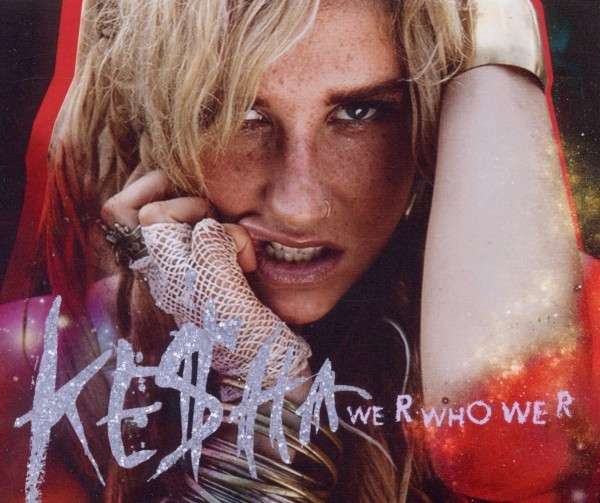 We R Who We R, Kesha